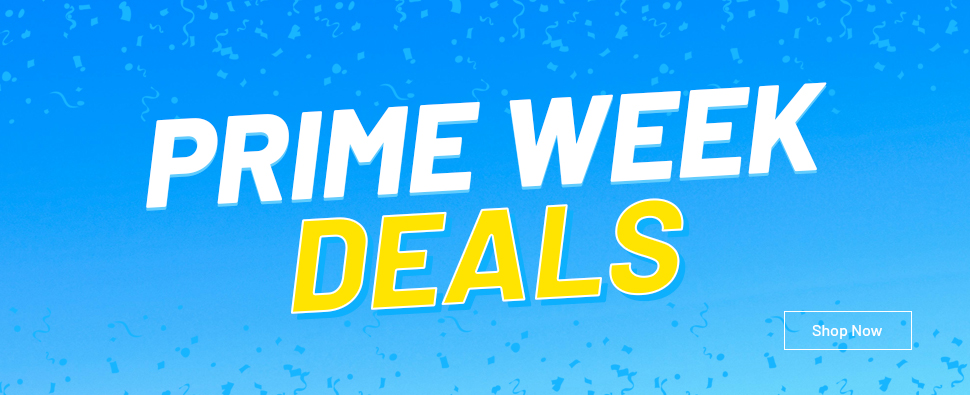 Shop Prime Week Deals!
