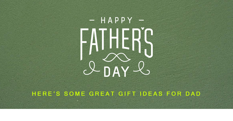 Fathers Day 2024 Gift Guide